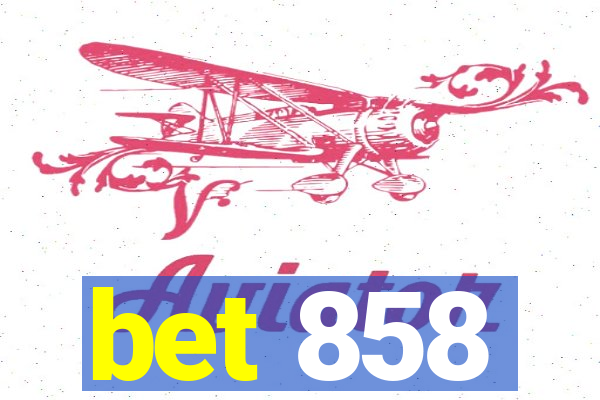 bet 858